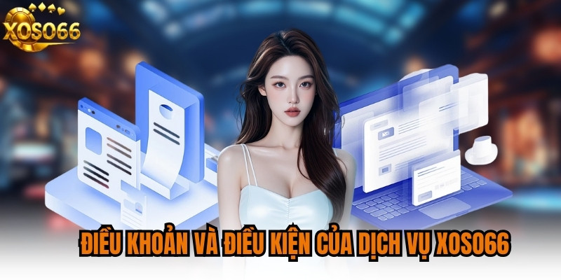 Điều khoản và điều kiện của dịch vụ XOSO66